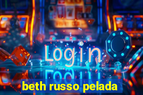 beth russo pelada